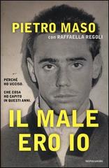 Pietro Maso: «Il male ero io» – di Luisella Saro