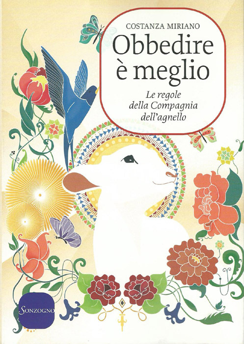 Obbedire è meglio. Le regole della compagnia dell’Agnello. – di Costanza Miriano